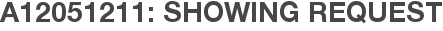 A12051211: Showing Request