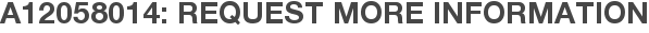 A12058014: Request More Information