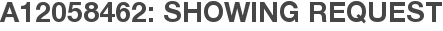 A12058462: Showing Request