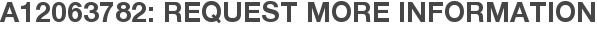 A12063782: Request More Information