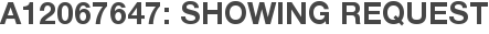 A12067647: Showing Request