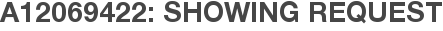 A12069422: Showing Request