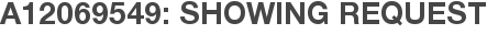 A12069549: Showing Request