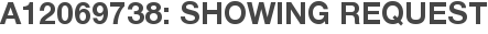 A12069738: Showing Request