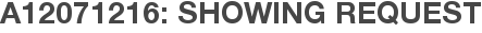 A12071216: Showing Request
