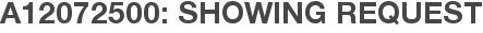 A12072500: Showing Request