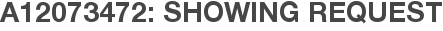A12073472: Showing Request