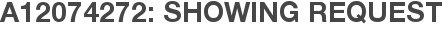 A12074272: Showing Request