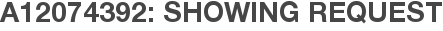 A12074392: Showing Request