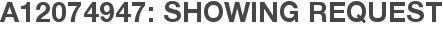 A12074947: Showing Request