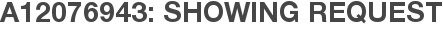 A12076943: Showing Request