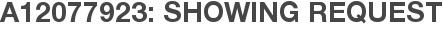 A12077923: Showing Request