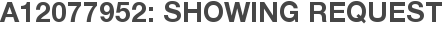 A12077952: Showing Request