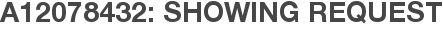 A12078432: Showing Request