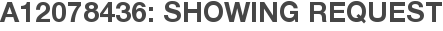 A12078436: Showing Request