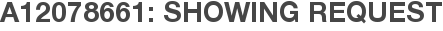 A12078661: Showing Request