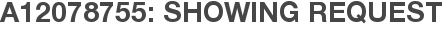 A12078755: Showing Request