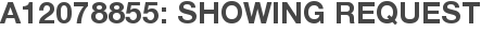 A12078855: Showing Request