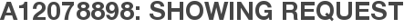 A12078898: Showing Request
