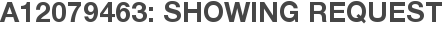 A12079463: Showing Request