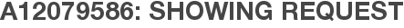 A12079586: Showing Request