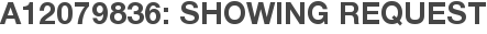 A12079836: Showing Request