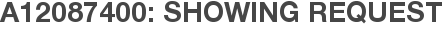 A12087400: Showing Request