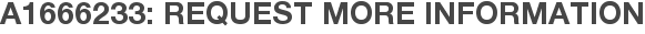 A1666233: Request More Information