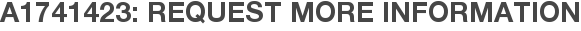 A1741423: Request More Information