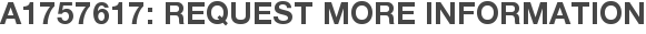 A1757617: Request More Information