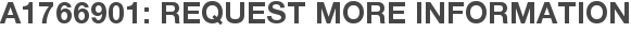 A1766901: Request More Information