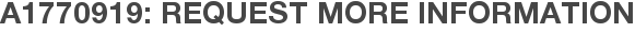 A1770919: Request More Information