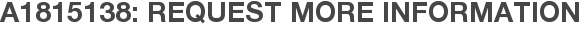 A1815138: Request More Information
