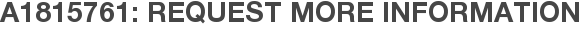 A1815761: Request More Information