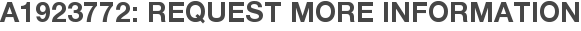 A1923772: Request More Information