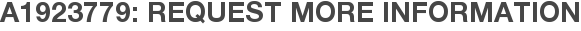 A1923779: Request More Information