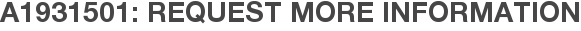 A1931501: Request More Information