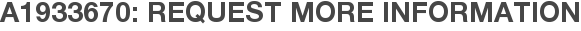 A1933670: Request More Information