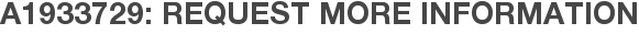 A1933729: Request More Information