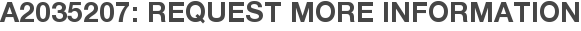 A2035207: Request More Information