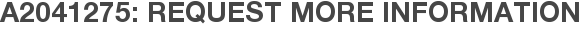 A2041275: Request More Information