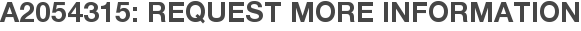 A2054315: Request More Information