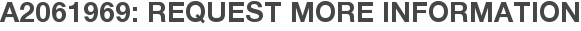 A2061969: Request More Information