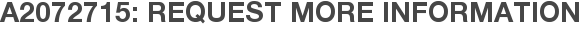 A2072715: Request More Information