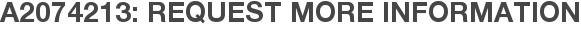 A2074213: Request More Information