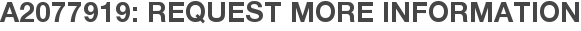 A2077919: Request More Information