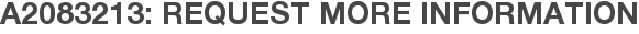 A2083213: Request More Information