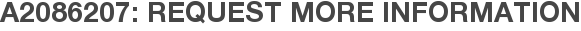 A2086207: Request More Information