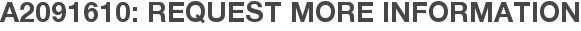 A2091610: Request More Information