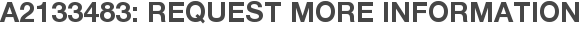 A2133483: Request More Information